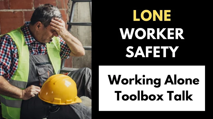 Lone Worker Safety: OSHA Working Alone Toolbox Talk