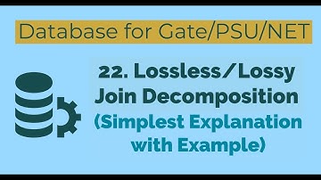 22 - Lossless Join Decomposition | Lossy Join Decomposition | Database for GATE/NET/PSU