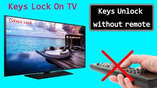 LED TV Keys Unlock On TV Fix Without Remote Control | TV Panel Keys Lock Removed Successfully
