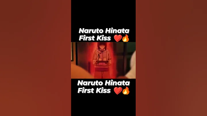 Naruto Hinata First Kiss ❤️🔥 - DayDayNews