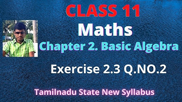 class 11 maths-Exercise 2.3 Q.NO.2 Basic Algebra-Tamilnadu State New syllabus-chapter 2 l velarasu