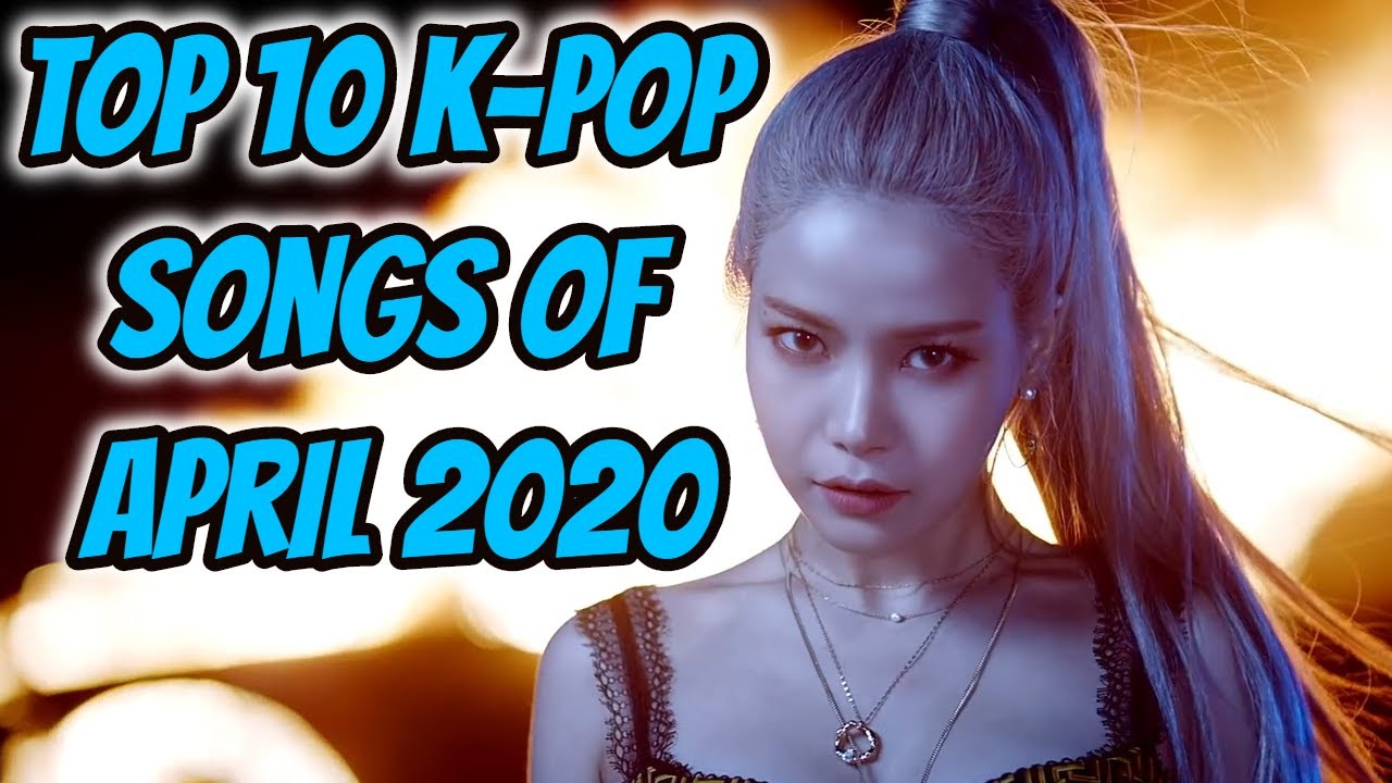 My Top 10 KPop Songs of April 2020 YouTube