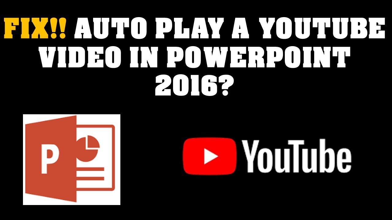 youtube link autoplay powerpoint for mac 2016