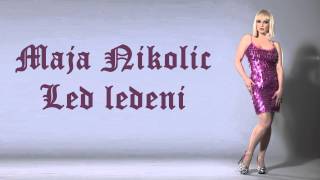 Maja Nikolic - Led Ledeni - Audio 1998 Hd