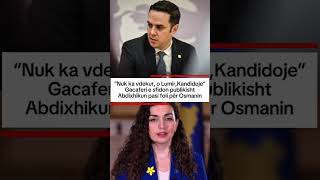 “Nuk ka vdekur, o Lumir,Kandidoje”Gacaferi e sfidon publikishtAbdixhikun pasi foli për Osmanin