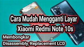 Cara mudah mengganti layar redmi note 10s - replacement lcd redmi note 10s