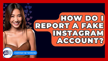 How Do I Report A Fake Instagram Account? - Everyday-Networking