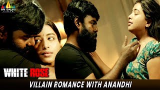 Villain Romance With Anandhi White Rose Rk Suresh Rittika Latest Bangla Movie Scenes