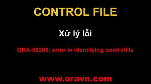 ORACLE: Controlfile - ORA-00205: error in identifying controlfile [Solved]