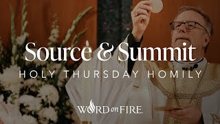 Source and Summit - Holy Thursday Homily 2022