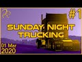 Sunday Night Trucking | 1st March 2020 | 1/3 | SquirrelPlus