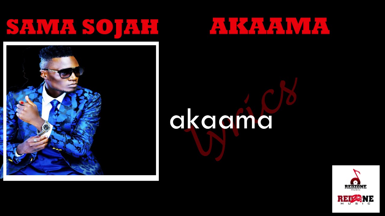Akaama Lyrics Sama Sojah March 2019 By Redzone Music Africa Official Beabadoobee31740 jam sessions · chords akaama lyrics sama sojah march 2019 by