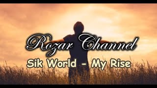 My Rise - Sik World - Lyrics