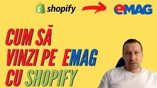 Cum sa vinzi pe eMag cu Shopify (How to Shopify to eMag)