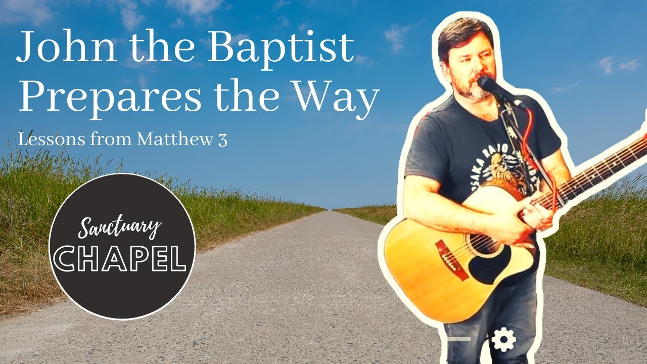 Matthew 3 - John the Baptist Prepares the Way - YouTube