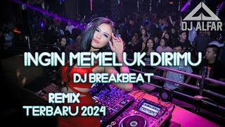 DJ INGIN MEMELUK DIRIMU BREAKBEAT REMIX || DJ BILA MALAM KUPELUK BAYANG DIRIMU