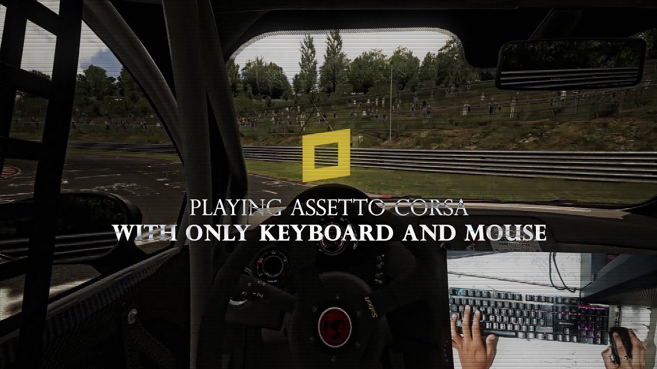 🟡ASSETTO CORSA... WITH ONLY A KEYBOARD & MOUSE! 🟡