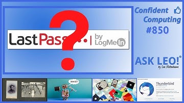 Confident Computing 👍 #850 - What Should I Do About the Changes to LastPass Free?