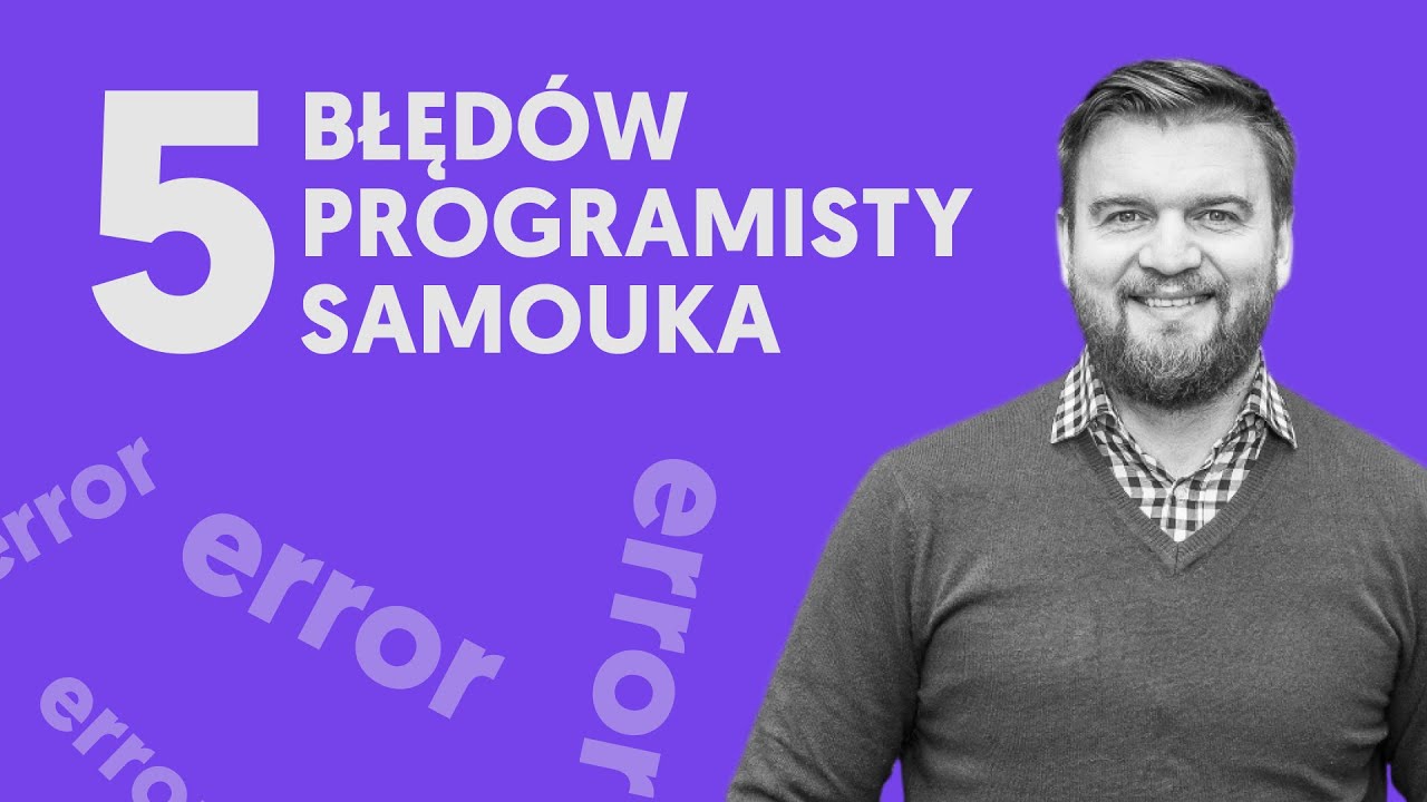BŁĘDY PODCZAS SAMODZIELNEJ NAUKI PROGRAMOWANIA - co spowolni Twoją naukę ?
