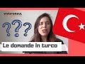 Le domande in turco!  - Lezioni di turco