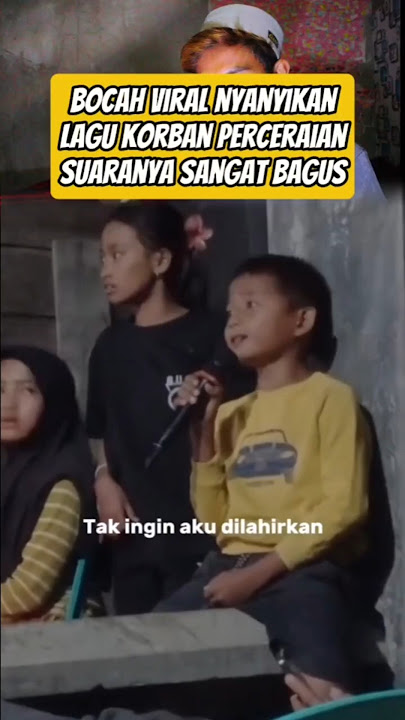 Bocah viral nyanyikan lagu korban perceraian orang tua yang membuat penonton jadi salfok #trending