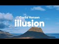 Carlie hanson  illusion lyrics