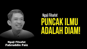 Diam adalah Puncak Tertinggi Ilmu Tauhid | Ngaji Filsafat - Dr Fahruddin Faiz