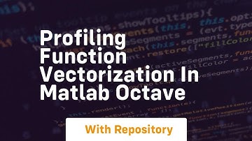 Profiling function vectorization in matlab octave