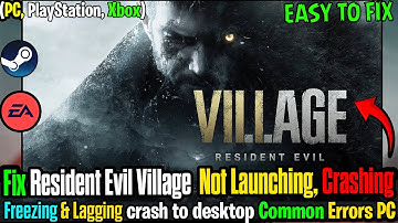 🛠️ Fix Resident Evil Village Crashing, Freezing & Not Starting on PC ✅