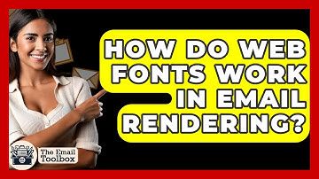 How Do Web Fonts Work In Email Rendering? - TheEmailToolbox.com