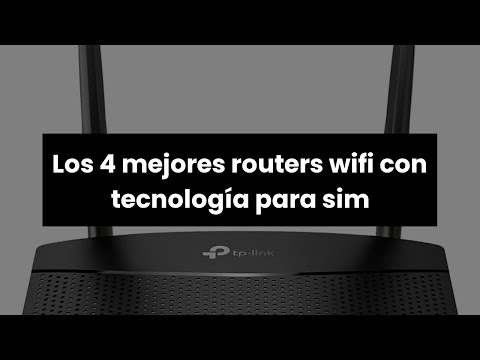 【Router wifi para sim】Los 4 mejores routers wifi con tecnología para sim