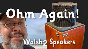 Ohm Again with Walsh 2 Loudspeakers!