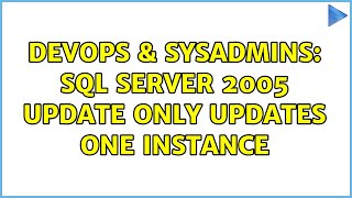 DevOps & SysAdmins: SQL Server 2005 update only updates one instance (2 Solutions!!) Wealth