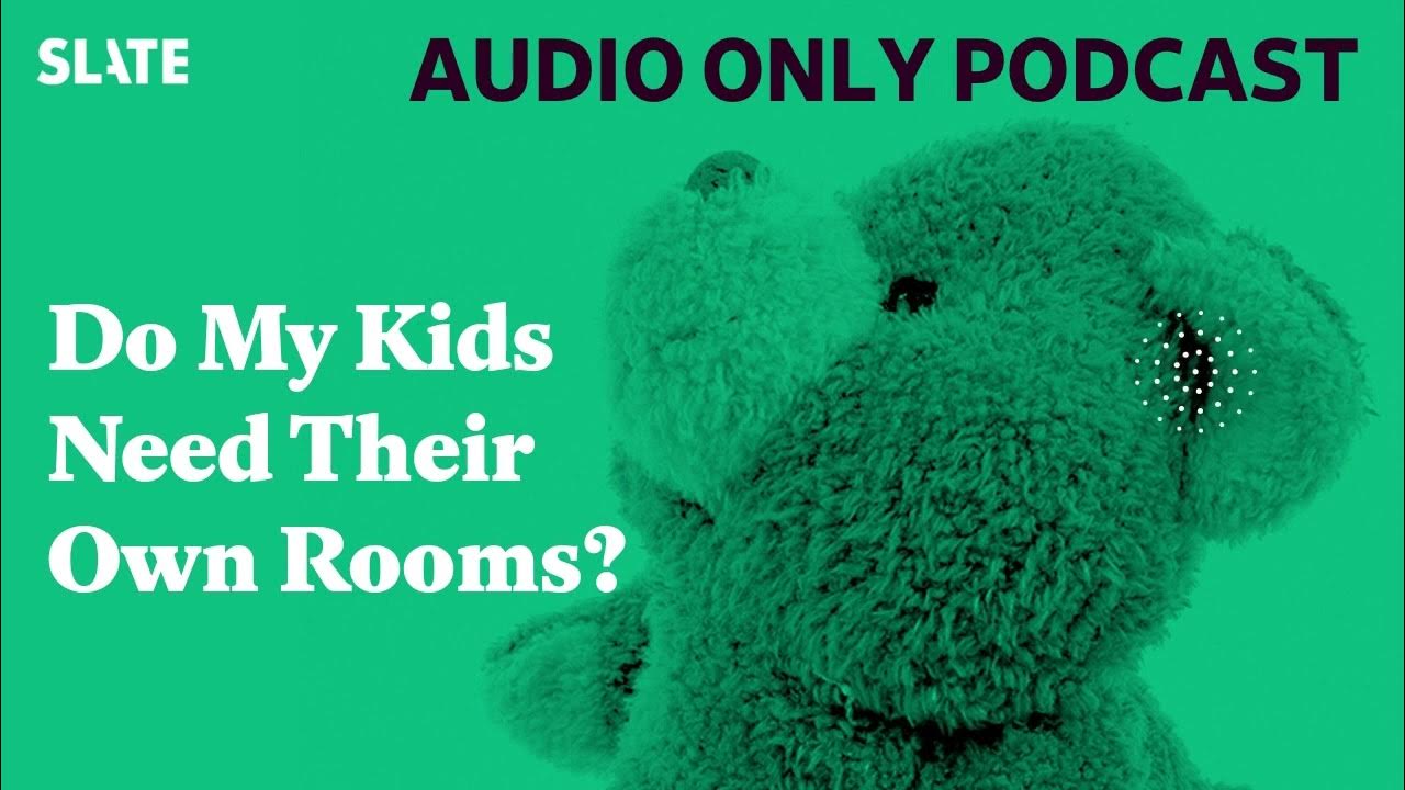 do-my-kids-need-their-own-rooms-care-and-feeding-slate-s-parenting