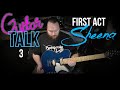 Guitar Talk 3:  First Act Sheena