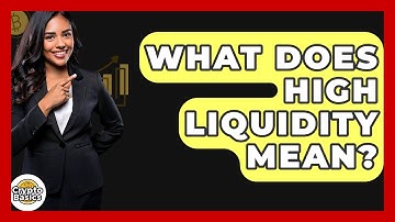 What Does High Liquidity Mean? - CryptoBasics360.com