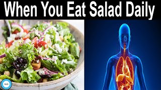 What Happens To Your Body When You Eat Salad Daily
