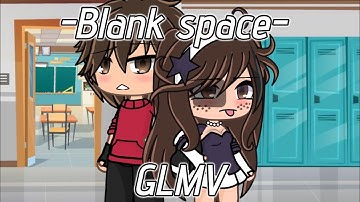 -Blank Space- GLMV ( Oc short backstory) 