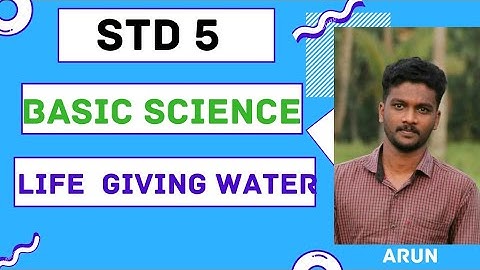 Std 5 || BASIC SCIENCE || CHAPTER 2 PART 3 || LIFE GIVING WATER || ARUN || CHAPTER THAZHAVA