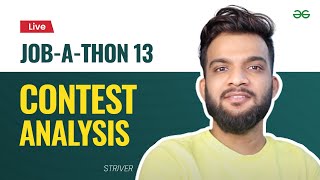 Job-A-Thon 13 Contest Analysis | Raj Vikramaditya (Striver) | GeeksforGeeks