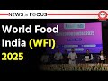 World Food India (WFI) 2025 | News In Foucs | The Study IAS #worldfoodindia2025