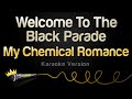 My Chemical Romance Welcome To The Black Parade Karaoke Version
