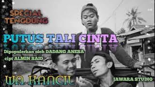 WA KANCIL || PUTUS TALI CINTA || SPECIAL TENGDUNG