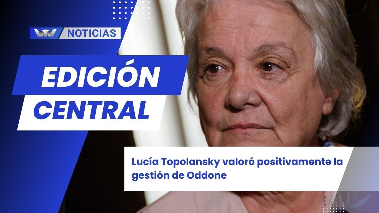 Edición Central 15/10 | Lucía Topolansky valoró positivamente la ...