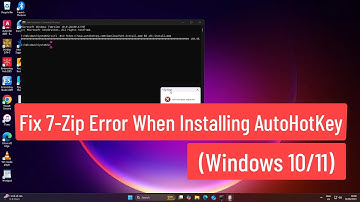 Fix 7-Zip Error When Installing AutoHotkey (Windows 10/11)