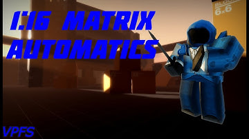1:16 Matrix Automatics | Roblox Arsenal