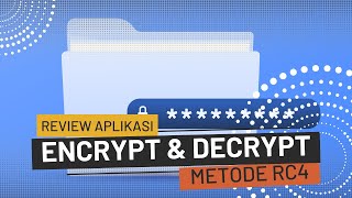 Review Aplikasi Encrypt Dan Decrypt Menggunakan Metode RC4