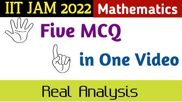IIT JAM 2022 | five MCQ | Real Analysis | PYQ | IIT JAM MATHEMATICS