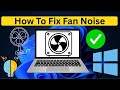 How to Fix Fan Noise in Windows 11 (step by Step)