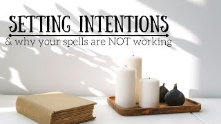 How to set Intentions | Improve your spells & manifestations